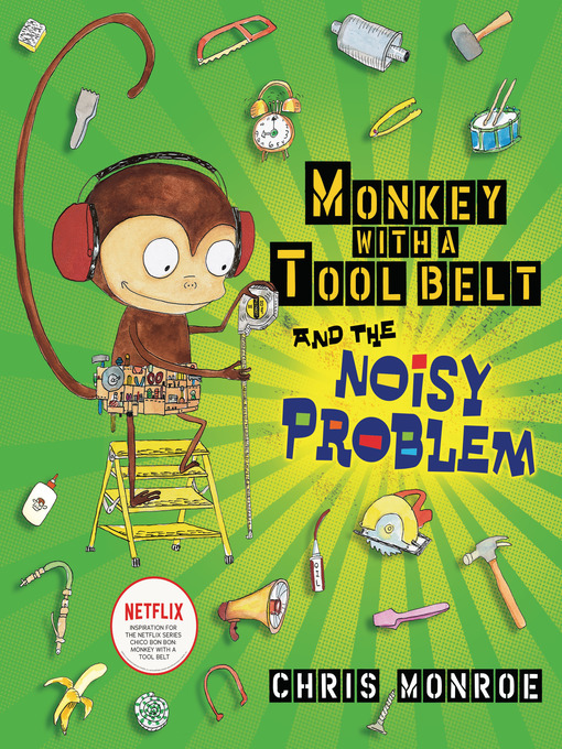 Title details for Monkey with a Tool Belt and the Noisy Problem by Chris Monroe - Available